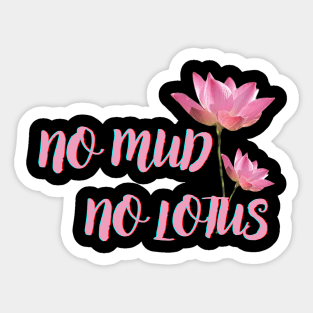 No mud No lotus Sticker